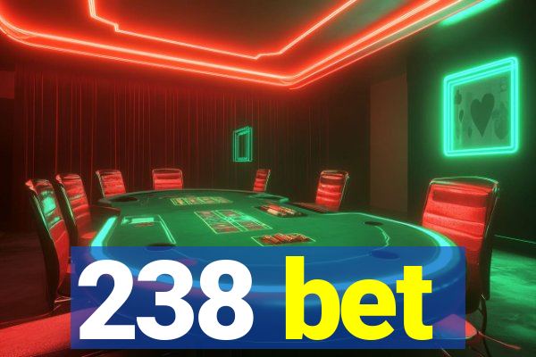 238 bet